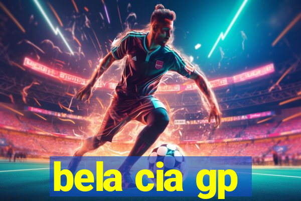 bela cia gp
